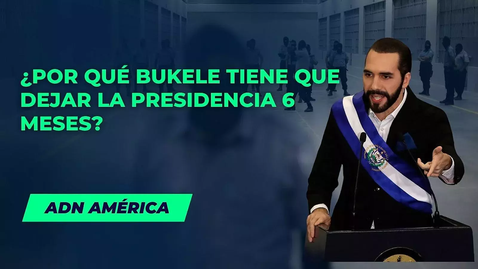 ¿Por qué Bukele tiene que dejar la presidencia de El Salvador durante 6 meses?