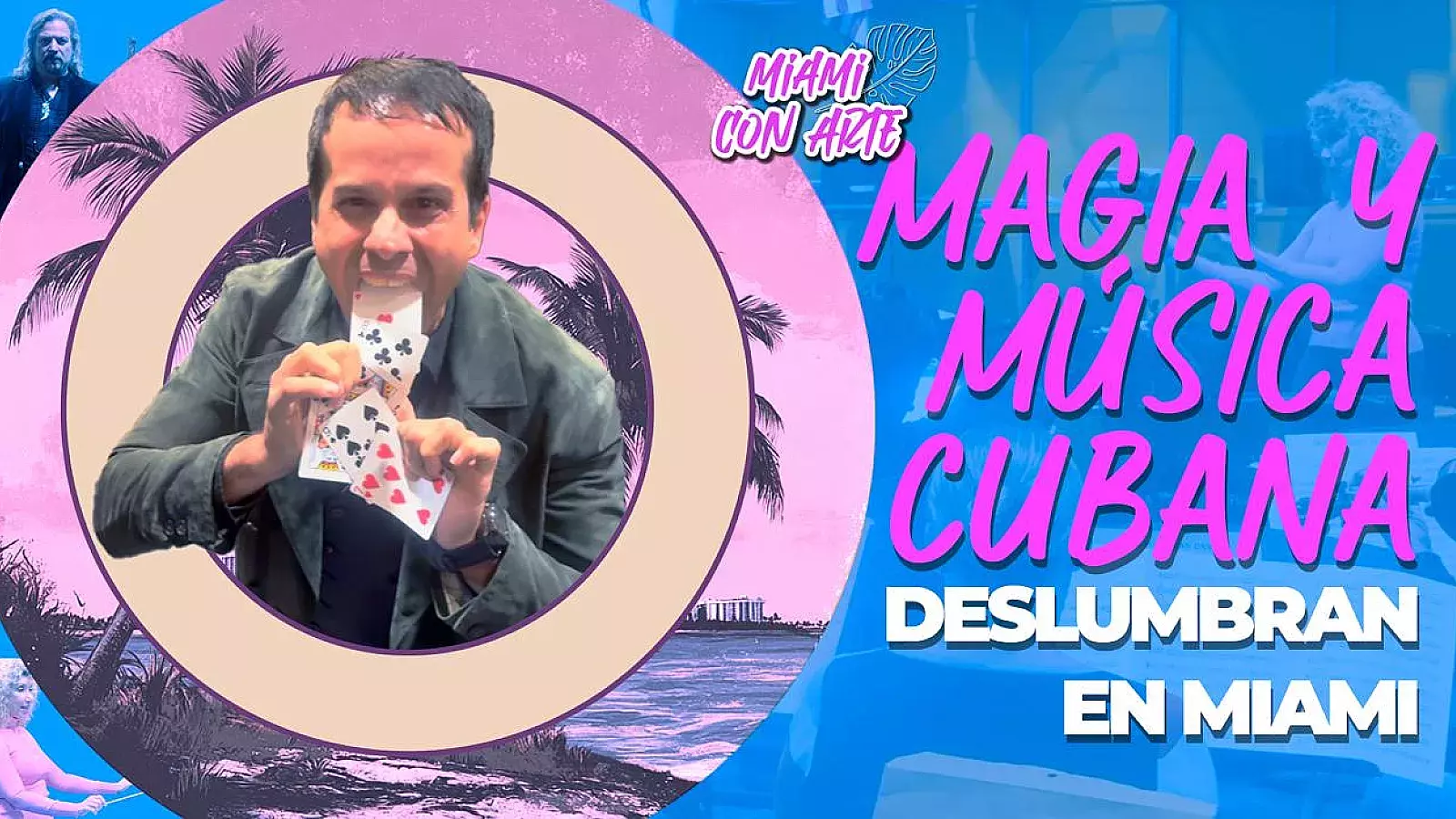 Magia y Música cubana deslumbran en Miami